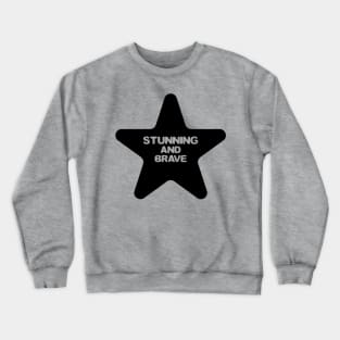 Stunning and brave Star - typography art Series 1 - 3 BLACK Crewneck Sweatshirt